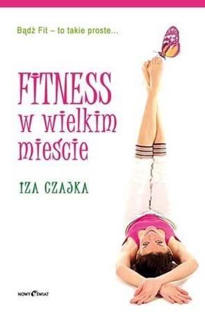 "Fitness w wielkim mieście" Iza Czajka 11 fitness
