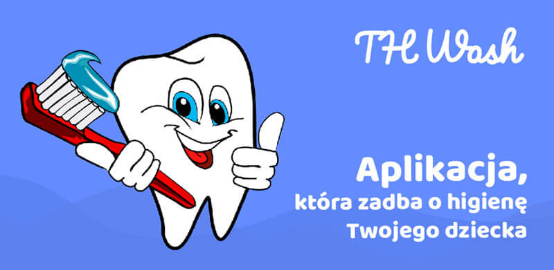 Mycie zębów to świetna zabawa. Przekonaj o tym swoje dziecko z aplikacją TH WASH! 2 TH Wash